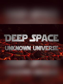 Deep Space: Unknown Universe