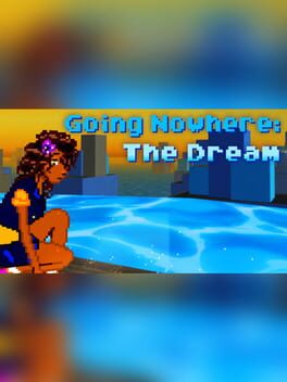 Going Nowhere: The Dream