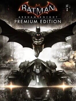 Batman: Arkham Knight – Premium Edition