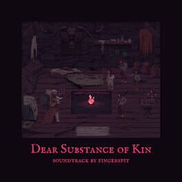 Dear Substance of Kin