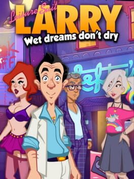 Leisure Suit Larry: Wet Dreams Don’t Dry