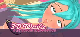 3D Waifu – a physical experience