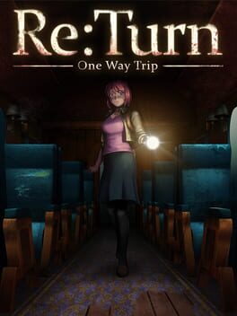 Re:Turn – One Way Trip