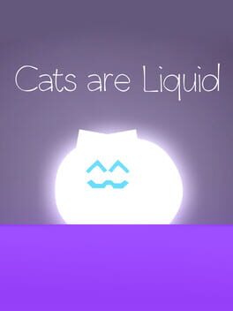 Cats are Liquid – A Light in the Shadows