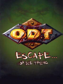 O.D.T.: Escape… …Or Die Trying