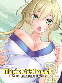 Max’s Big Bust 2 – Max’s Bigger Bust