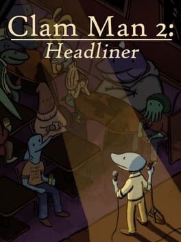Clam Man 2: Headliner