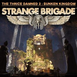 Strange Brigade: The Thrice Damned 2 – The Sunken Kingdom