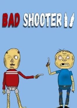 Bad Shooter 2