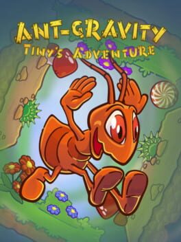 Ant-gravity: Tiny’s Adventure