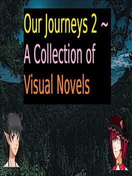 Our Journeys 2 ~ A Collection of Visual Novels