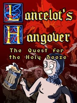 Lancelot’s Hangover&nbsp;: The Quest for the Holy Booze