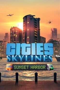 Cities: Skylines – Sunset Harbor