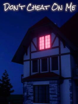 Don’t Cheat on Me