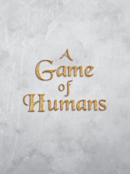 A Game of Humans