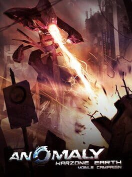 Anomaly: Warzone Earth – Mobile Campaign