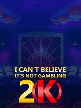 I Can’t Believe It’s Not Gambling 2(k)