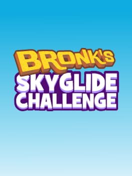 Bronk’s Skyglide Challenge