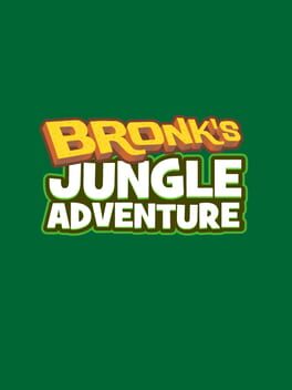 Bronk’s Jungle Adventure