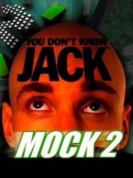 You Don’t Know Jack: Mock 2