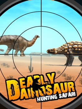 Deadly Dainosaur: Hunting Safari