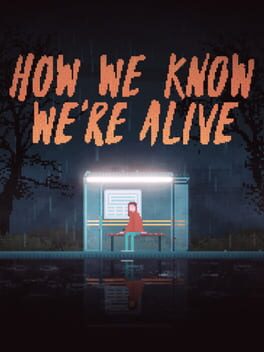 How We Know We’re Alive