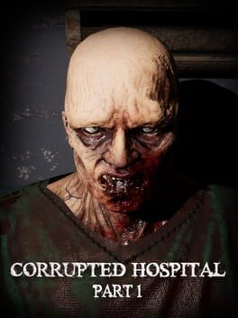 Corrupted Hospital: Part 1