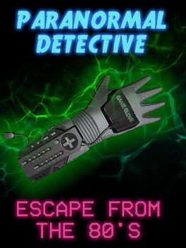 Paranormal Detective: Escape from the 80’s