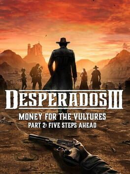 Desperados III: Money for the Vultures – Part 2: Five Steps Ahead