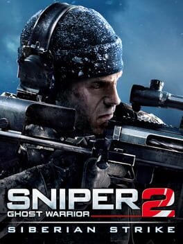 Sniper: Ghost Warrior 2 – Siberian Strike