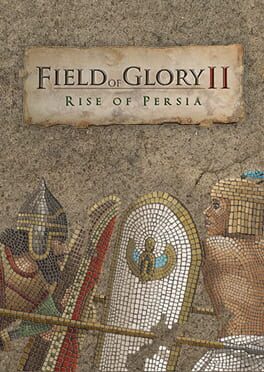 Field of Glory II: Rise of Persia