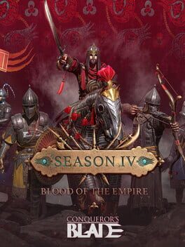 Conqueror’s Blade: Season IV – Blood of the Empire