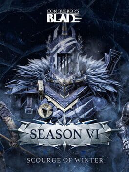Conqueror’s Blade: Season VI – Scourge of Winter