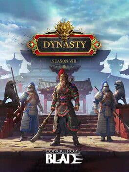 Conqueror’s Blade: Season VIII – Dynasty