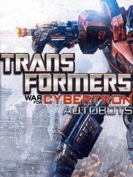Transformers: War for Cybertron – Autobots