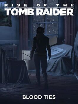 Rise of the Tomb Raider: Blood Ties