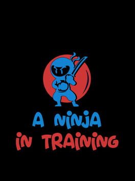 A Ninja in Training