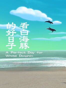 A Perfect Day for White Dolphin
