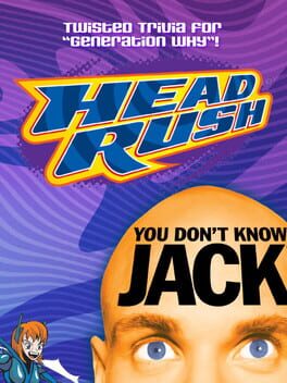 You Don’t Know Jack Headrush