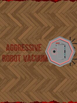 Aggressive Robot Vacuum
