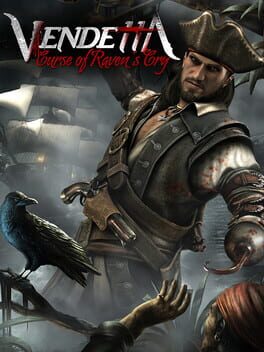 Vendetta: Curse of Raven’s Cry