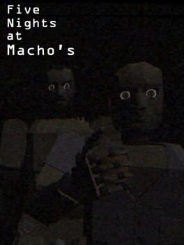 Five Nights at Macho’s