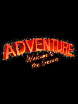 Adventure: Welcome to the Genre