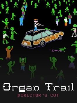 Organ Trail: Director’s Cut