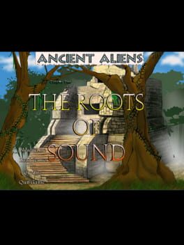 Ancient Aliens: Chapter 1 – The Roots of Sound