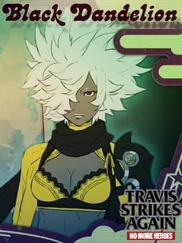 Travis Strikes Again: No More Heroes – Black Dandelion
