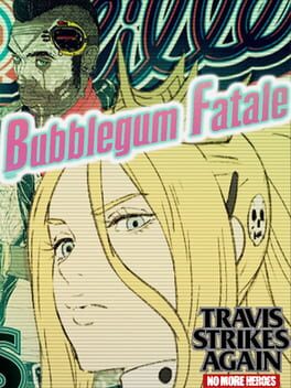 Travis Strikes Again: No More Heroes – Bubblegum Fatale