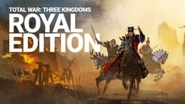 Total War: Three Kingdoms – Royal Edition
