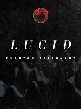 Phantom Astronaut Lucid VR