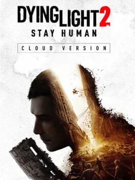 Dying Light 2: Stay Human – Cloud Version